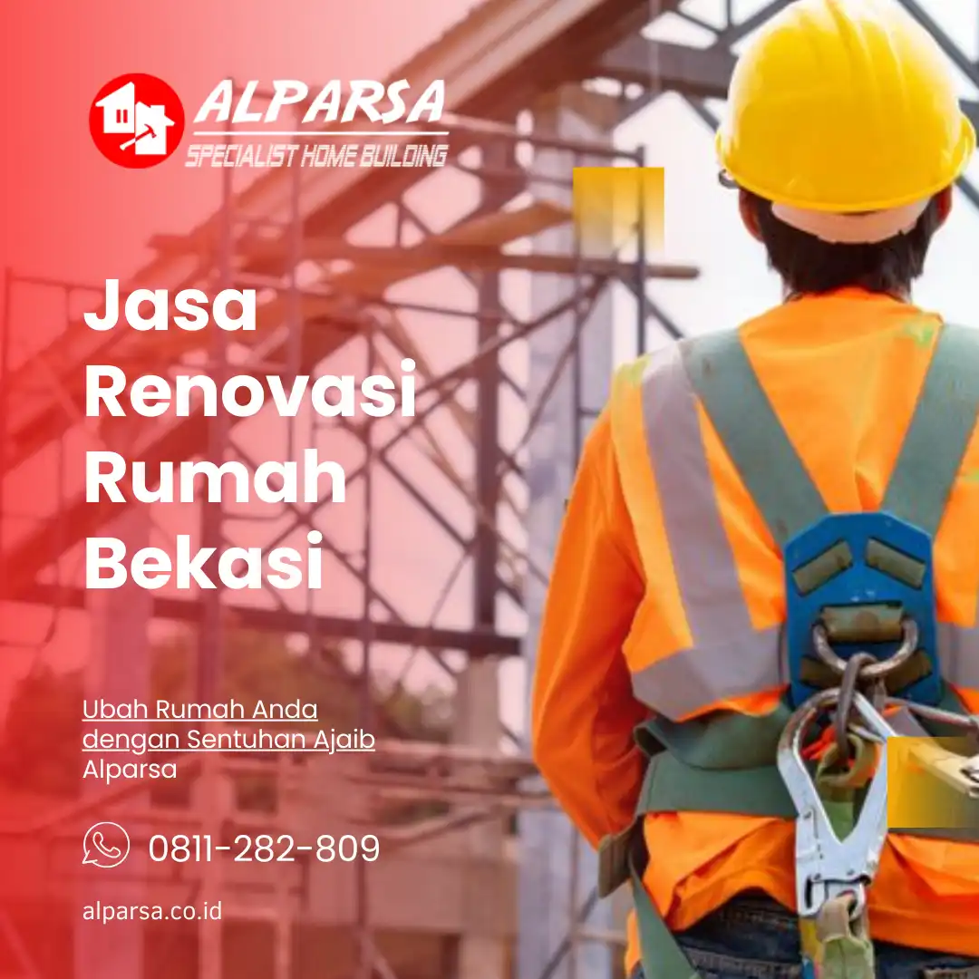 Renovasi Rumah di Bekasi? Percayakan dengan Alparsa, Mulai 4 Jutaan/M2